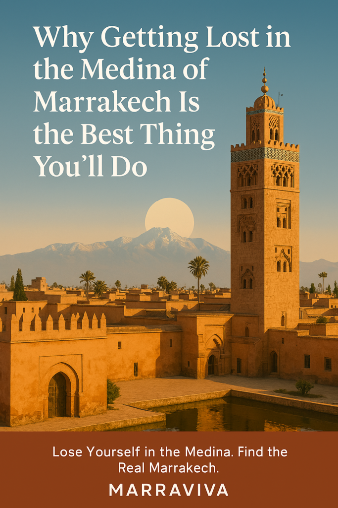 A tall mosque with a minaret stands in the foreground of Marrakech’s medina at sunset, framed by the Atlas Mountains and full sun. Text highlights that getting lost in the Medina of Marrakech is the best way to experience this vibrant city.